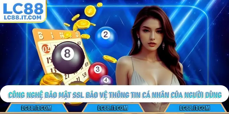 Công nghệ bảo mật SSL bảo vệ thông tin cá nhân của người dùng
