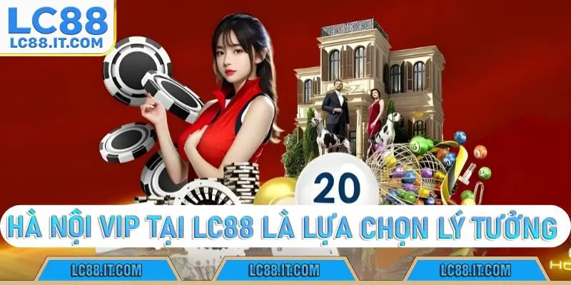 hà nội vip là nền tảng xổ số và cá cược uy tín hàng đầu