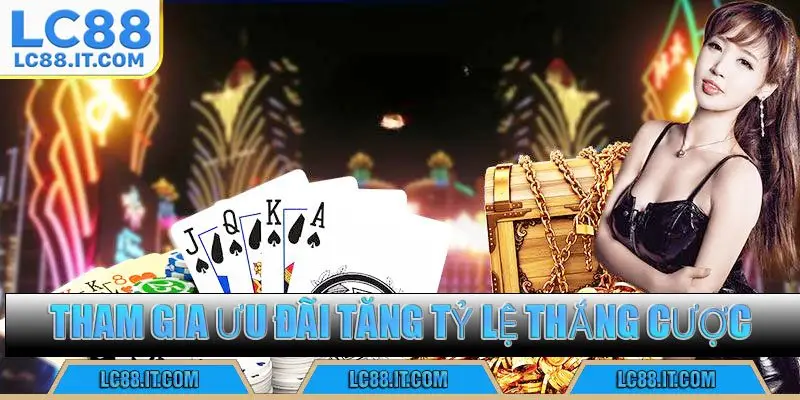 Tham gia ưu đãi tăng tỷ lệ thắng cược